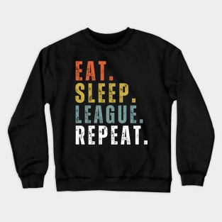 Eat Sleep League Repeat Sports Game Gaming Crewneck Sweatshirt